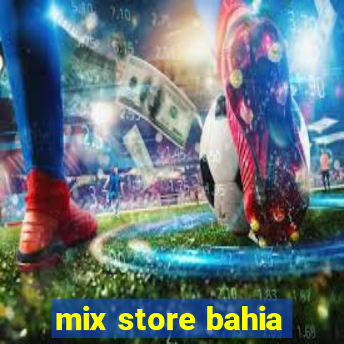 mix store bahia